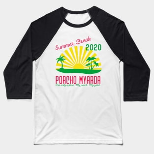 Summer Break 2020 Porcho Myarda Baseball T-Shirt